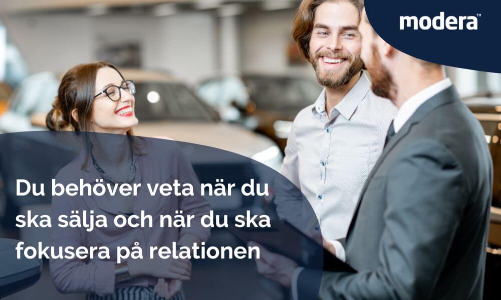 Du behöver veta när du ska sälja och när du ska fokusera på relationen