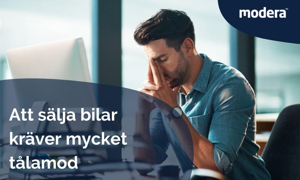 Att sälja bilar kräver mycket tålamod
