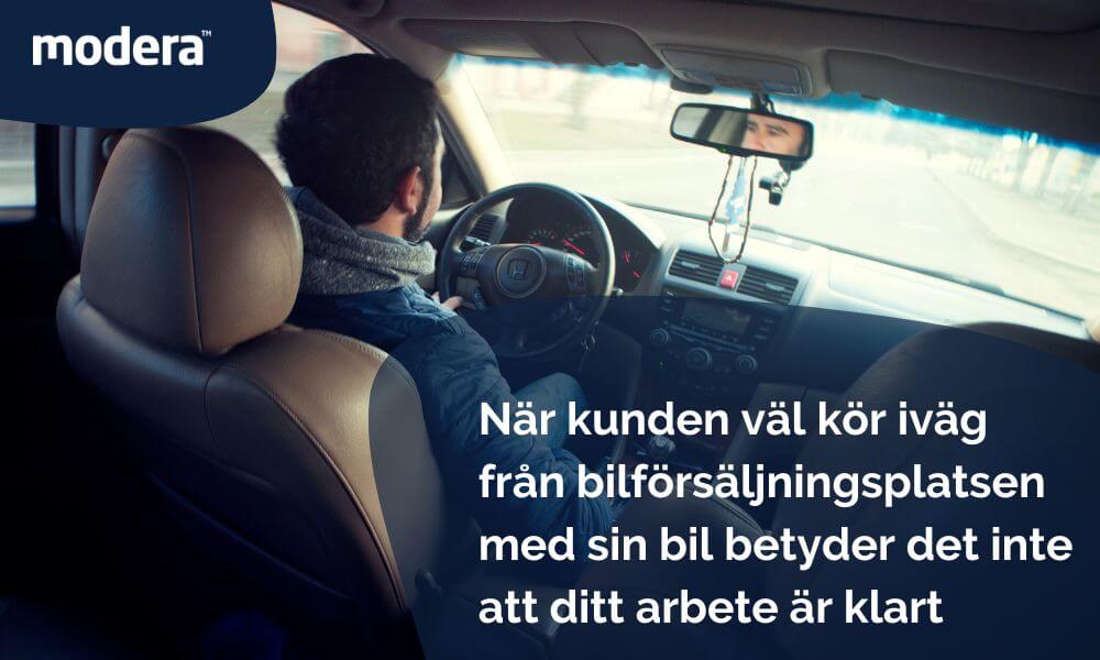 När kunden väl kör iväg från bilförsäljningsplatsen med sin bil betyder det inte att ditt arbete är klart
